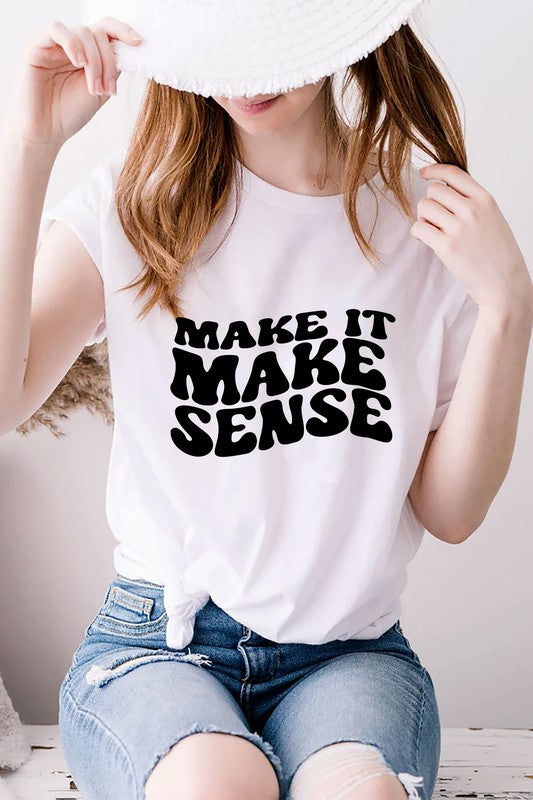 Unisex Make It Make Sense T-Shirt
