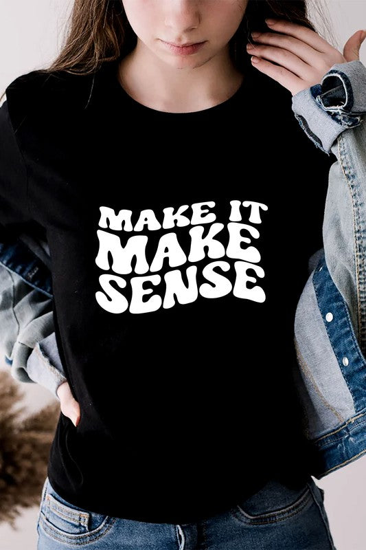 Unisex Make It Make Sense T-Shirt – My Obsession